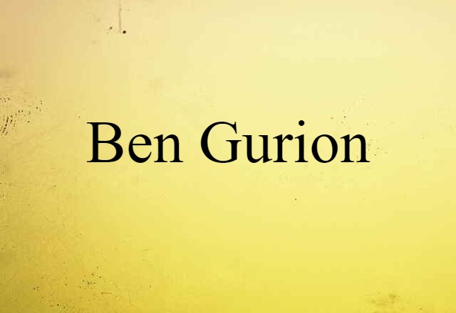 Ben-Gurion (noun) Definition, Meaning & Examples