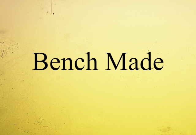 bench-made