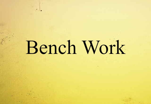 bench work