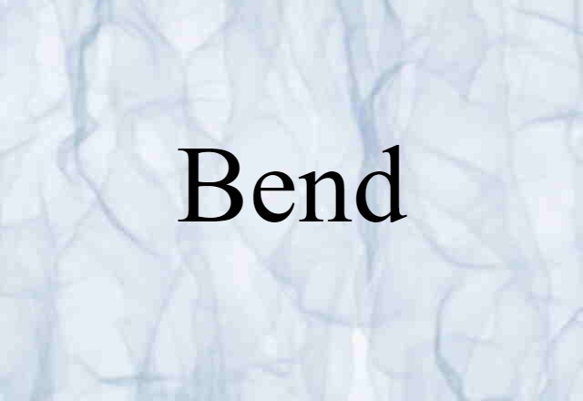 Bend (noun) Definition, Meaning & Examples