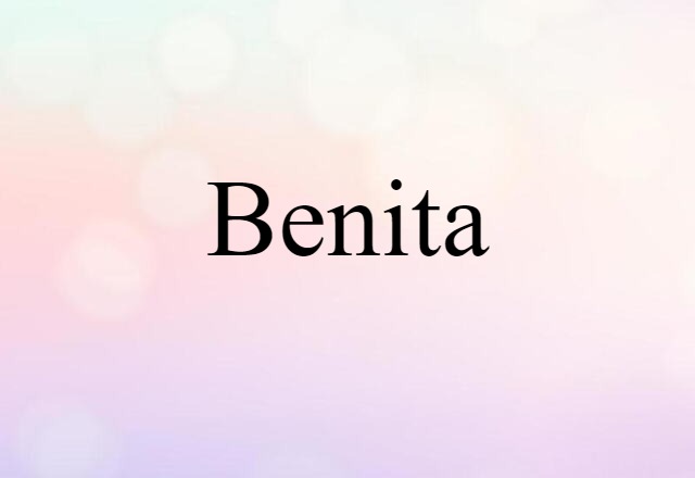 Benita (noun) Definition, Meaning & Examples