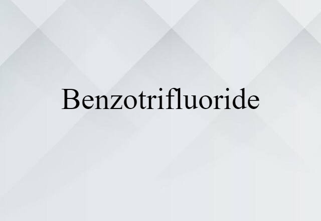 benzotrifluoride