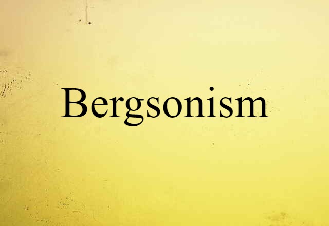 Bergsonism