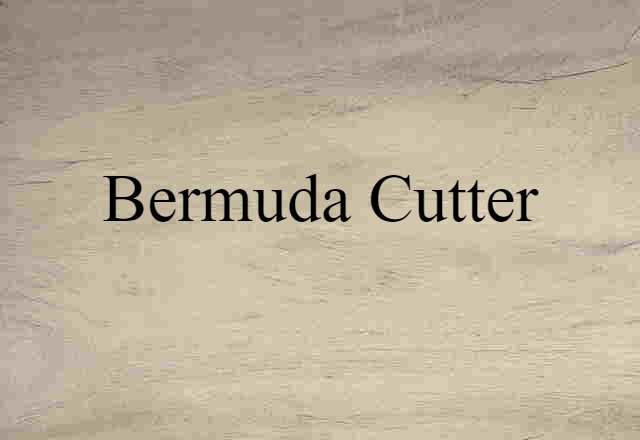 Bermuda cutter