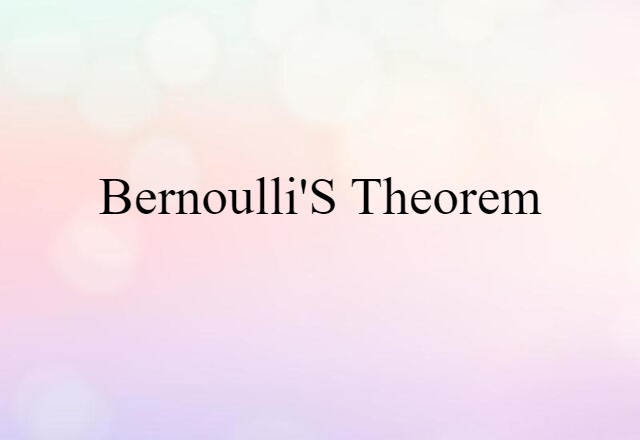 Bernoulli's Theorem (noun) Definition, Meaning & Examples