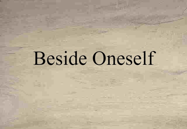 beside oneself