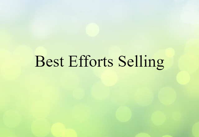 best efforts selling