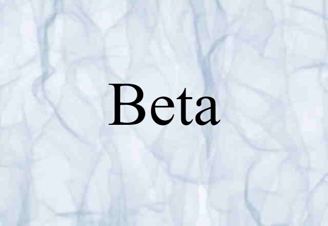 Beta (noun) Definition, Meaning & Examples