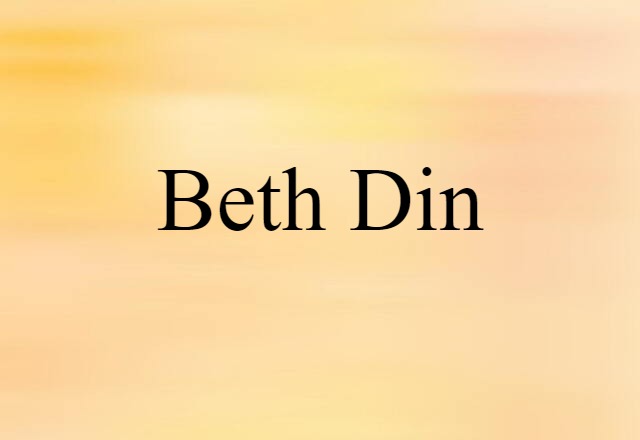 Beth Din (noun) Definition, Meaning & Examples