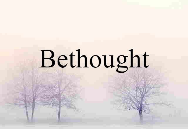 bethought