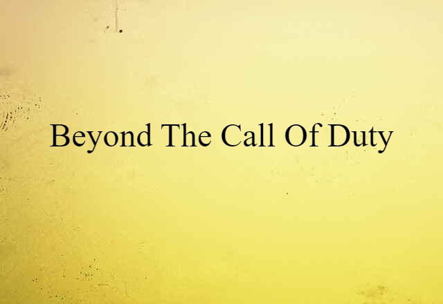 beyond the call of duty