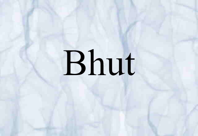 bhut