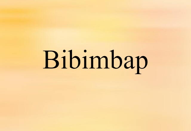 Bibimbap (noun) Definition, Meaning & Examples