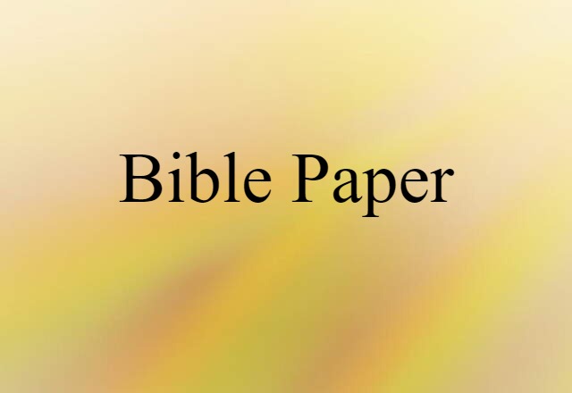 Bible Paper (noun) Definition, Meaning & Examples