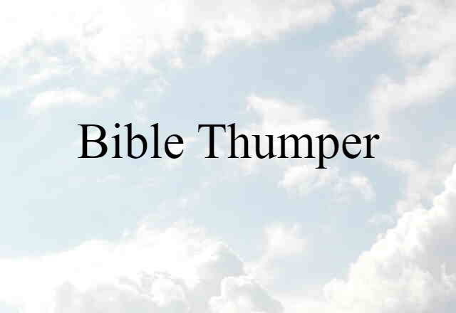 Bible thumper