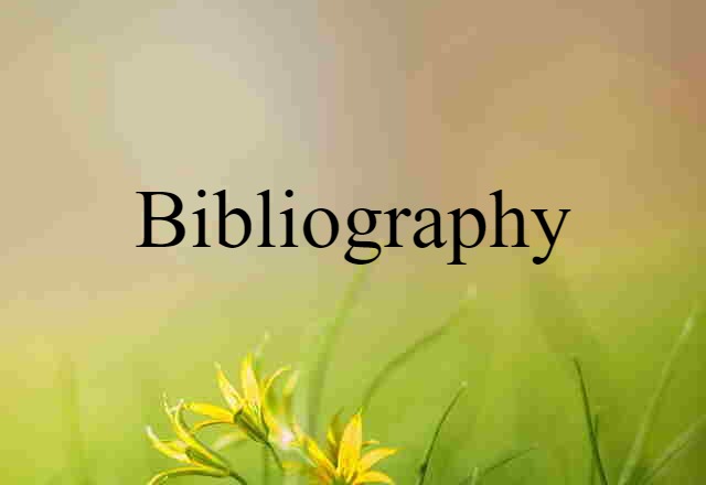 Bibliography (noun) Definition, Meaning & Examples