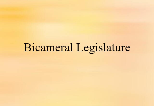 bicameral legislature