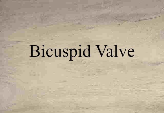 bicuspid valve