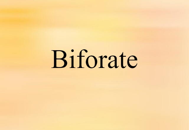 biforate