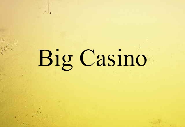 big casino