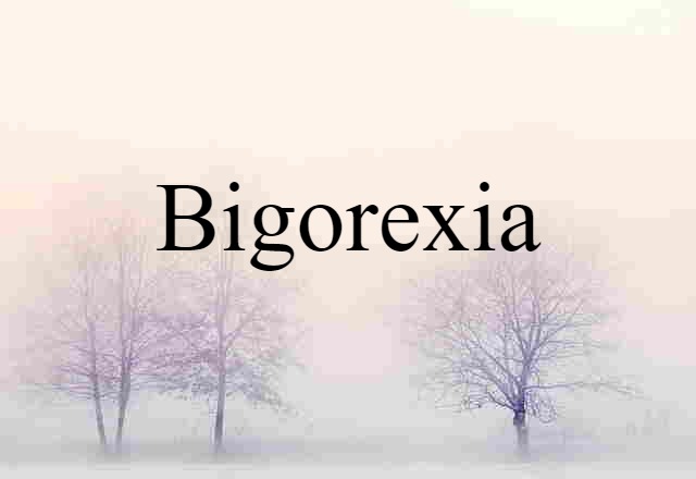 bigorexia