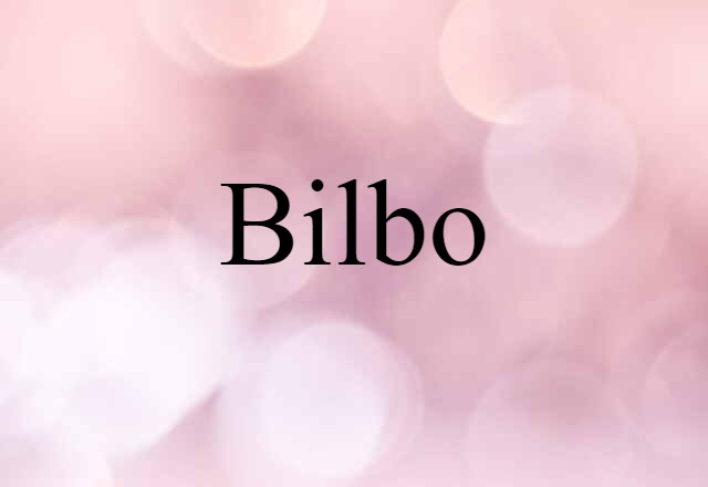 Bilbo (noun) Definition, Meaning & Examples