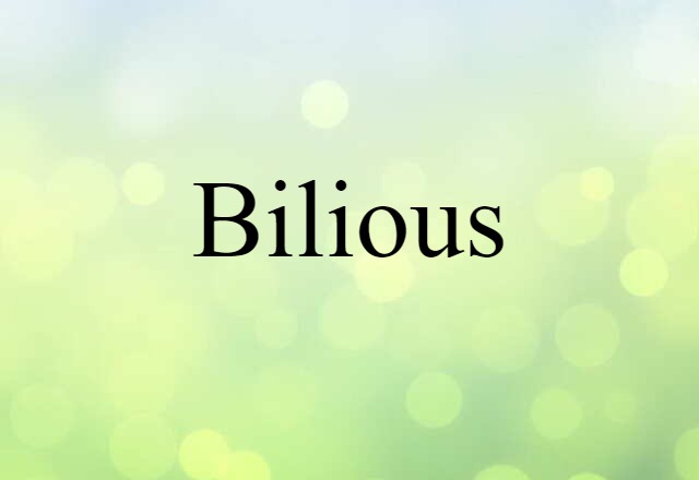 bilious