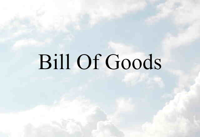 bill of goods