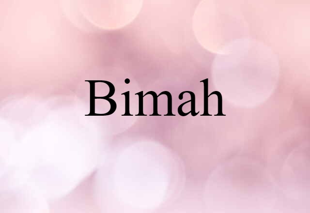 Bimah (noun) Definition, Meaning & Examples