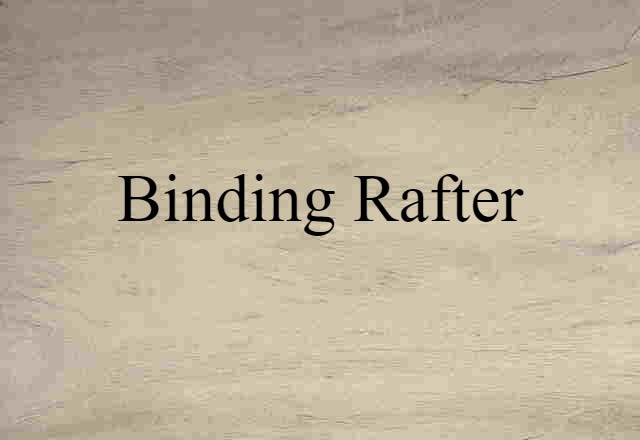 binding rafter