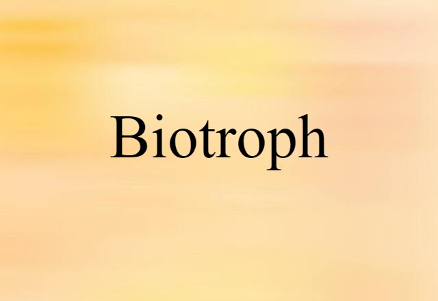 Biotroph (noun) Definition, Meaning & Examples