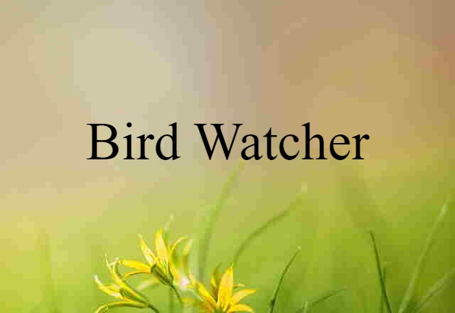 bird watcher