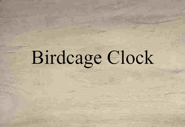 birdcage clock