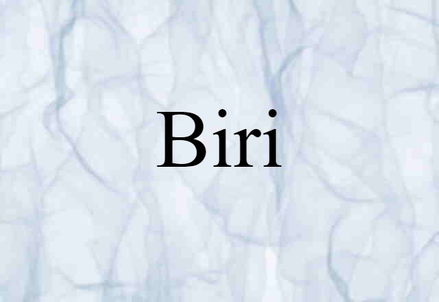 Biri (noun) Definition, Meaning & Examples