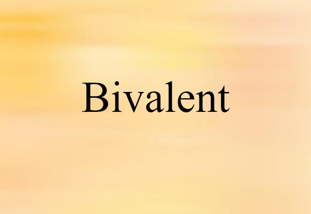 Bivalent (noun) Definition, Meaning & Examples