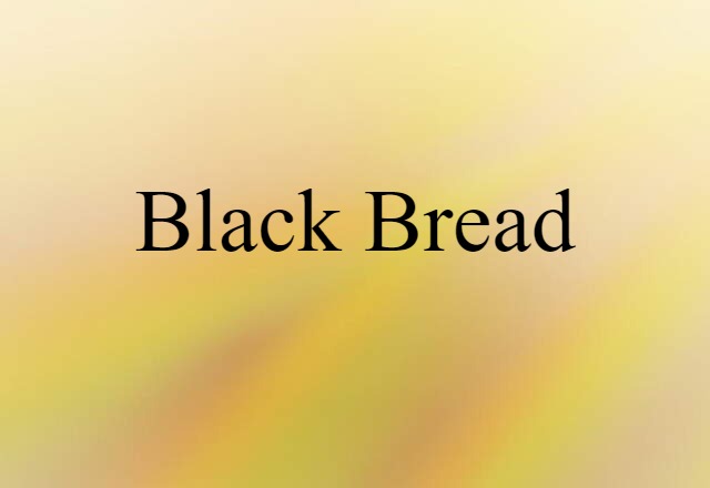 black bread