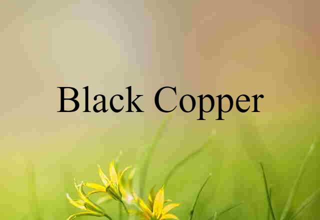 black copper