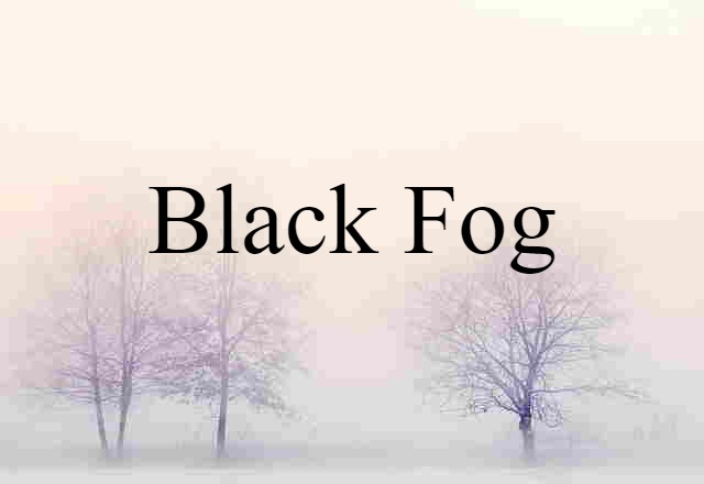 black fog