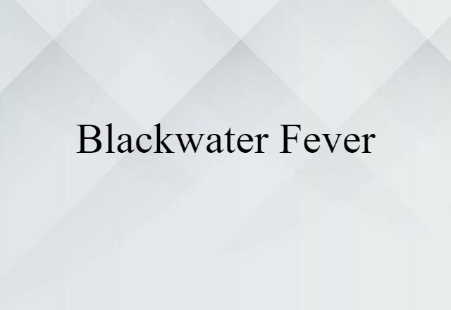 blackwater fever