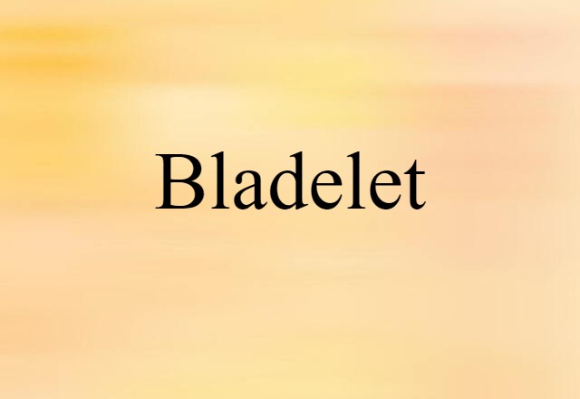 bladelet