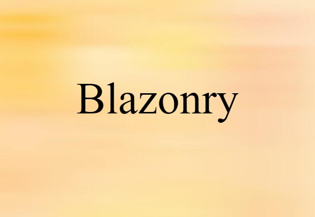 Blazonry (noun) Definition, Meaning & Examples