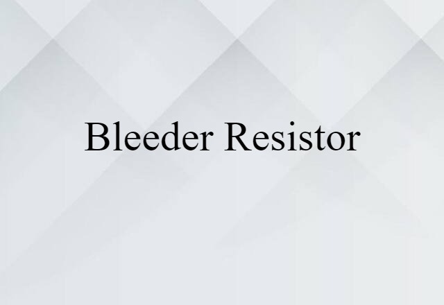 bleeder resistor