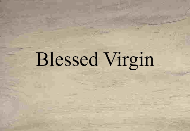 Blessed Virgin