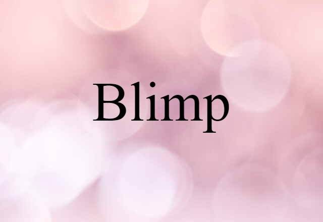 Blimp (noun) Definition, Meaning & Examples