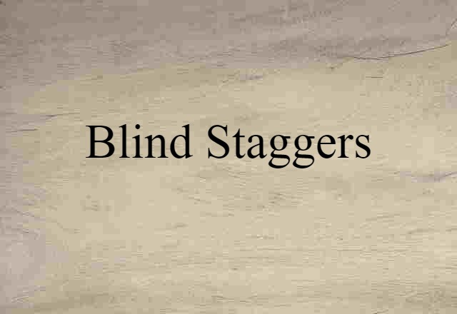 blind staggers