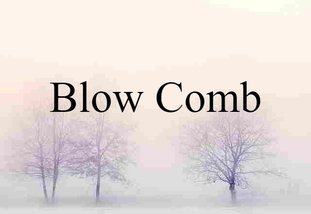 blow comb