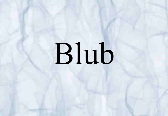 blub