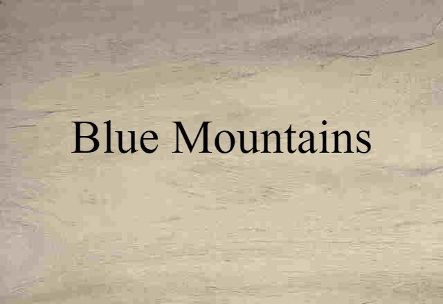 Blue Mountains (noun) Definition, Meaning & Examples