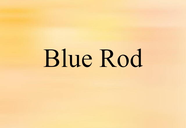 Blue Rod