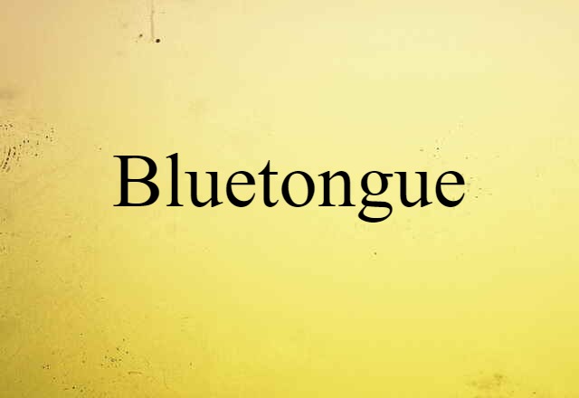 Bluetongue (noun) Definition, Meaning & Examples